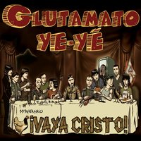 Un Hombre en Mi Nevera - Glutamato Ye-Ye