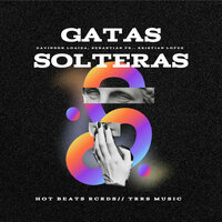 Gatas Solteras - Davinson Loaiza & Sebastián PR. & Kristian Lopez