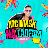 Mc Mask na Ladeira Carnaval 2025 - Chefinhow & MC Mask Ta Pesado
