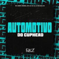 Automotivo do Cuphead - Mc Xerife Original & MC LUA DA ZL & DJ NEVASCA ZS
