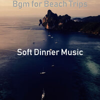 Bossa Quintet Soundtrack for Beach Trips - Soft Dinner Music