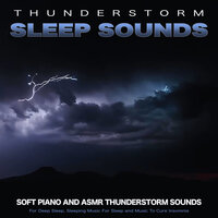 Thunderstorm Sleep Piano Music - Sleeping Music & Music for Sleeping Ensemble & Sleeping Piano