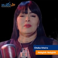 Nebghik Nebghik - Cheba Kheira