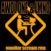 Monitor Scream - AWOL One