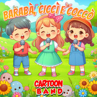 Barabá, Ciccí E Coccó - Cartoon Band