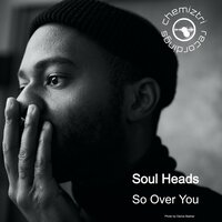 So Over You - Soul Heads