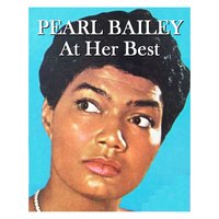 The Man That Got Away - Pearl Bailey