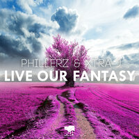 Live Our Fantasy - Phillerz & Xtra J