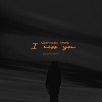 I Miss You - Адлер Коцба & Timran