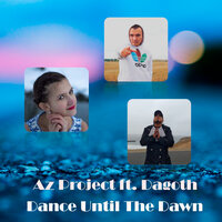 Dance Until the Dawn - Az Project & Dagoth