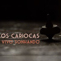 Vivo Sonhando - Os Cariocas