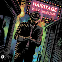 Wax Gibbons - Hairitage