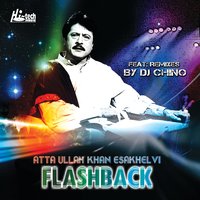 Ab Dekh Ke Jee Gabrata Hai - DJ Chino & Atta Ullah Khan Esakhelvi