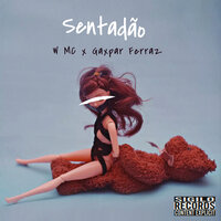 Sentadão - W Mc & Gaxpar ferraz & JXX$