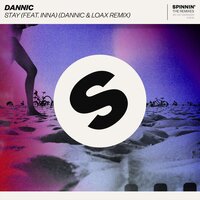 Stay - Dannic & INNA & LoaX