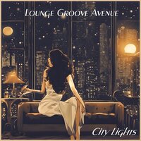 In the Night - Lounge Groove Avenue