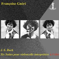 Suite III en do majeur, BWV 1009: I. Prélude - Françoise Gnéri & Johann Sebastian Bach