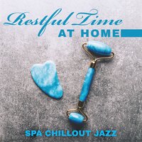 Restful Chillout Jazz - Pure Spa Massage Music