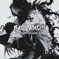 Badlands - Kaushion & Sei Lean & REAP