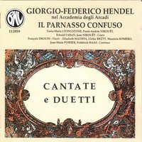 Duetto: Caro autor di mia doglia, HWV 182a: I. Caro autor di mia doglia - Il Parnasso Confuso & Jean Nirouët & Георг Фридрих Гендель