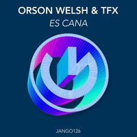 Es Cana - Orson Welsh & TFX