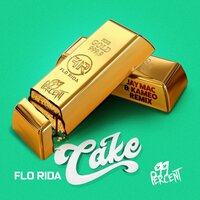 Cake - Flo Rida & 99 Percent & Jay Mac & Kameo