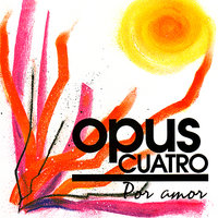 A Nuestros Hijos - Opus Cuatro