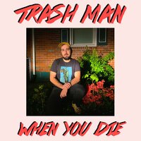 Please Don't Murder Me - Trash Man