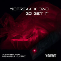 Go Get It - Dino (DC) & MicFreak & Lee Buxton