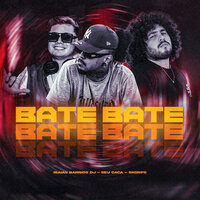 Bate Bate - SEU CACÁ & Skorps & ISAIAS BARRIOS DJ