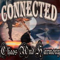 Chaos and Harmony - Connected