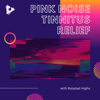 Pink Noise Tinnitus Therapy Session (Highs Boosted), Pt. 1 - Tinnitus Relief Sessions ASMR & Tinnitus Sound Therapy & Tinnitus White Noise