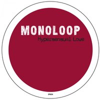 Hypersensual Love - Monoloop