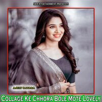 Collage Ke Chhora Bole Mote Lovely - Ajeet Katara
