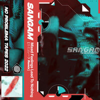 Mixed Feelings Lead to Nothing - Sangam & エミュレータ