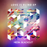 Love Is Blind - Nayio Bitz