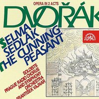 The Cunning Peasant, Op. 37, B. 67, Act II, Scene 4: Do I Look Just like Bětuška? (Kněžna, Veruna, Šafářka, Berta, Kněžnina komorná) - Антонин Дворжак & Frantisek Vajnar & Prague Radio Symphony Orchestra & Karel Prusa & Bozena Effenberkova & Miroslav Kopp
