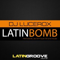Latin Bomb - DJ Lucerox