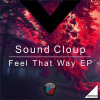 Feel That Way - Sound Cloup & FlexB