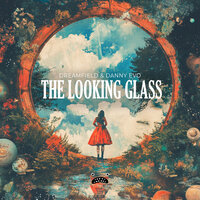 The Looking Glass - Dreamfield & Danny Evo
