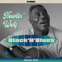 Goin' Down Slow - Howlin' Wolf