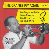 If I Ever Cease to Love - The Crane River Jazz Band & Ken Colyer & Sonny Morris & Monty Sunshine & Len Baldwin & John RT Davies & Pat Hawes