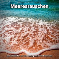 Frei sein am Wasser - Wellenrauschen & Naturgeräusche & Meeresrauschen