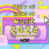 Best Of Hang On Music 2024 Mixed By (Alex M Italy) Part 1 - Alex M (Italy)
