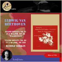 Beethoven: Piano Sonata No. 30 in E Major, Op. 109: I. Vivace. ma non troppo. Adagio espressivo: Tempo I - Rudolf Serkin & Ludwig van Beethoven