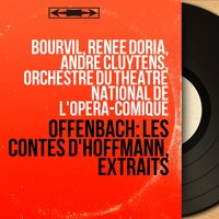 Les contes d'Hoffmann, Act II: "J'ai des yeux, de vrais yeux" (Coppélius) - André Cluytens & Orchestre Du Theatre National De L'opera-comique & André Pernet & Orchestre du Théâtre national de l'Opéra-Comique, André Cluytens, André Pernet & Жак Оффенбах