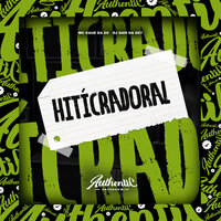 Hitícradoral - DJ DAVI DA DZ7 & MC KAUÃ DA ZO