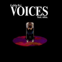 Voices - Gxblin Bxi & Niku