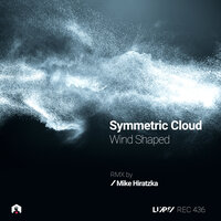 Wind Shaped - Symmetric Cloud & Mike Hiratzka