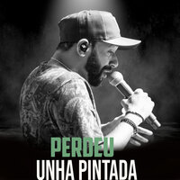 Perdeu - Unha Pintada
